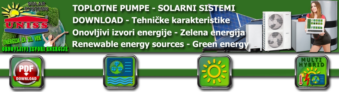 Toplotne pumpe - Solarno grejanje - Solarni sistemi - Grejanje - Grejni sistemi / Grejanje na toplotnu pumpu,
 grejanje na solarnu energiju,
 solarno grejanje vode,
 grejanje sanitarne vode - Obnovljivi izvori energije,
 proračun,
 cena - Tehničke karakteristike,
 tehnički detalji / TOPLOTNE PUMPE - Vazduh  Voda - Toplotne pumpe za grejanje - Grejanje kuće - Cena - Cenovnik - Srbija